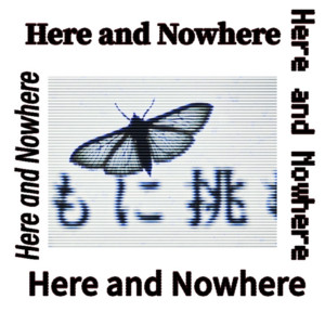 Here And Nowhere