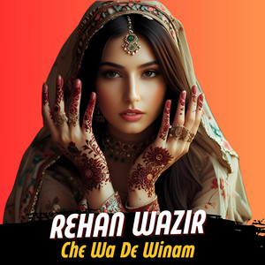 Rehan Wazir - Che Wa De Winam
