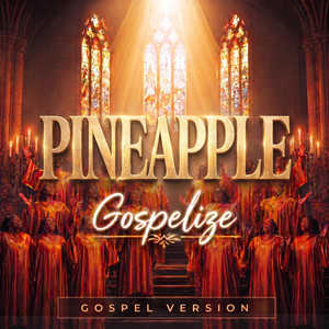 Pineapple - Gospel by Gospelize