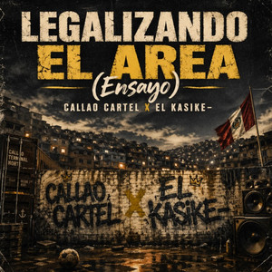 Legalizando el Area - Ensayo by El Kasike, Callao Cartel