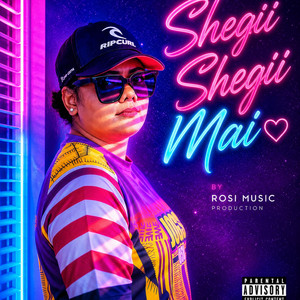 Shegii Shegii Mai by Rosi Production