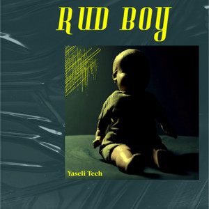 Rud Boy by Yaseli Tech