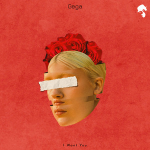 I Want You by Gega