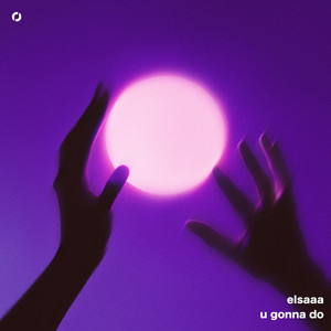 u gonna do by elsaaa