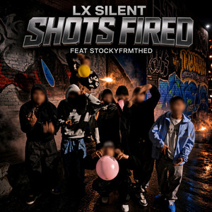 Shots Fired by Lx Silent, StockyFrmTheD, Rmade1900