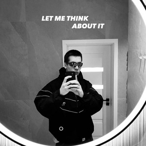 Let me think about it