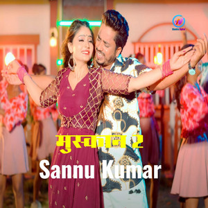 Sannu Kumar - Muskan 2