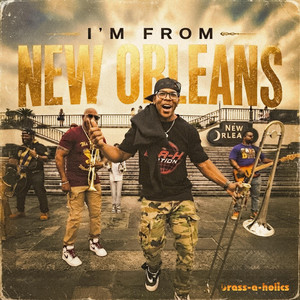 I'm from New Orleans by Brass-A-Holics