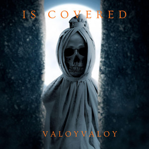 is covered by Valoyvaloy