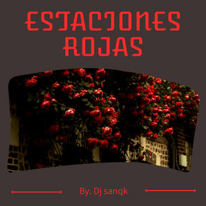 estaciones rojas by DJ sanqk