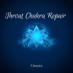741 Hz Throat Chakra Repair : Release Suppressed Expression & Fear by Omnira
