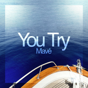 You Try by Mavé