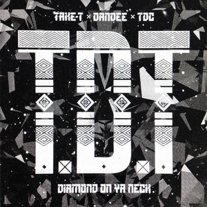 Diamond On Ya Neck by Take-T, Dandee, TDC