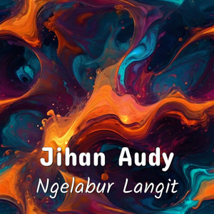 Ngelabur Langit by Jihan Audy