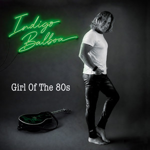 Girl Of The 80s by Indigo Balboa