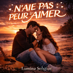 Lumina Solstice - N AIS PAS PEUR D AIMER