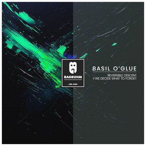 We Decide What to Forget by Basil O'Glue