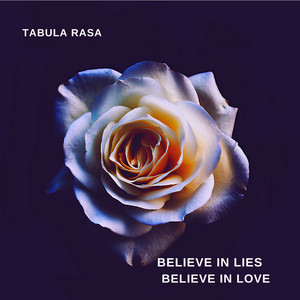 Believe in lies believe in love - Instrumental by Tabula Rasa