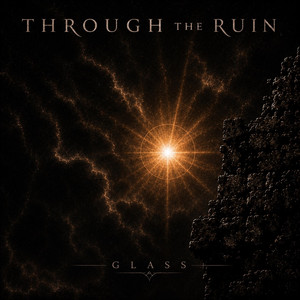 Glass by Through the Ruin