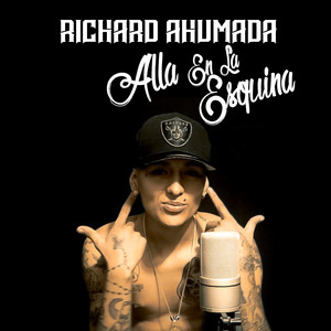 Alla en la Esquina by Richard Ahumada