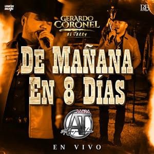 Gerardo Coronel & Banda AT - De Mañana en 8 Días (En Vivo)