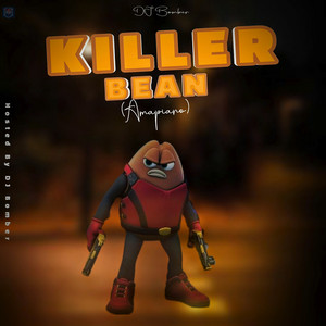 Killer Bean by DJ Bomber