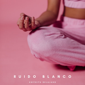 Ruido Blanco: Espíritu Relajado album