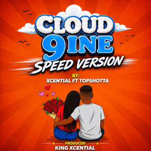 Cloud 9Ine - Speed Version by Xcential, TopShotta