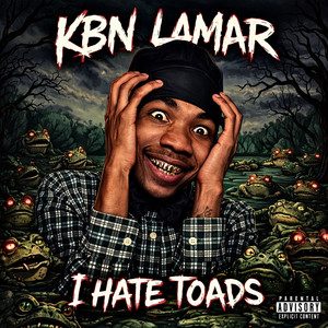 I Hate Toads by KBN Lamar