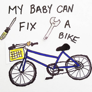 My Baby Can Fix a Bike