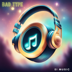 EiMusic - Bad Type
