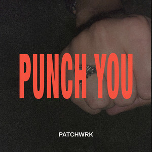 Punch You (Extended Mix) by PATCHWRK