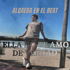 Ella no te amo de verdad by Alqaeda en el beat