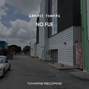 No fue by Gbriell Towers
