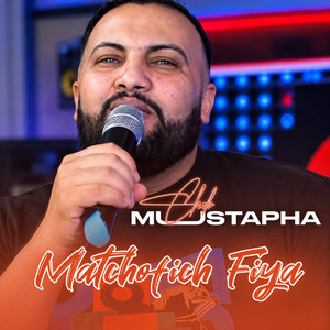 Matchofich Fiya by Cheb Mustapha