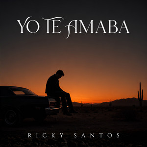 Yo Te Amaba by Ricky Santos