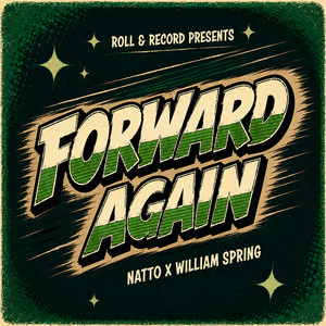 Forward Again by Roll & Record, Natto, William Spring