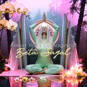 Almost Yours - Reimagined by Beta Sagal