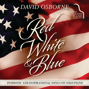 Red, White & Blue: Patriotic and Inspirational Songs on Solo Piano album