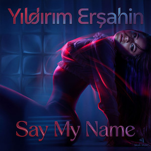 Say My Name by Yıldırım Erşahin