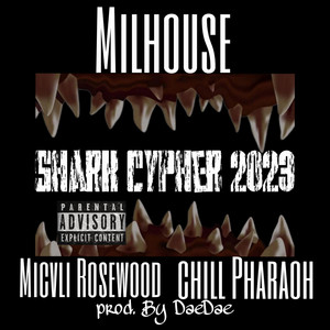 Shark Cypher 2023 by Milhouse, Micvli Rosewood, Chill Pharaoh