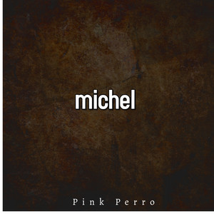 Pink Perro - Michel