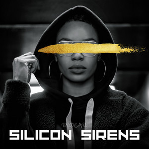 SILICON SIRENS by Rudemil