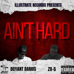 Ain't Hard by Defiant Darīus, Zo-G
