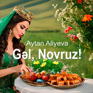 Aytan Aliyeva - Gəl, Novruz!