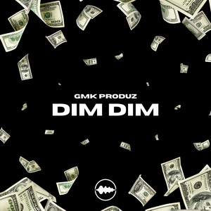 GMK Produz - Dim Dim