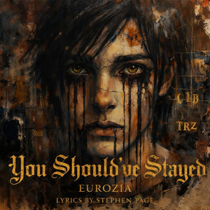 You Should've Stayed by Eurozia
