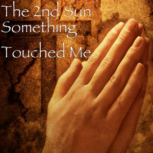 Something Touched Me