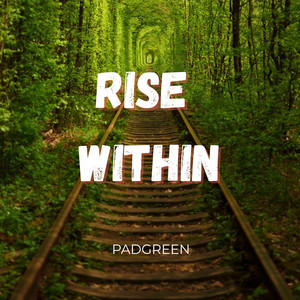 Rise Within by PADGREEN