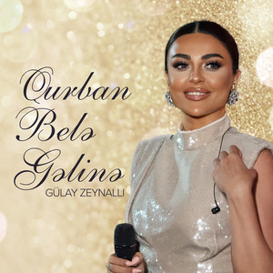 Qurban Belə Gəlinə by Gülay Zeynallı